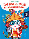 Das war ich nicht! Das waren die Piraten!
