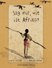 Sag mir, wie ist Afrika?