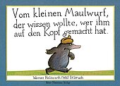 Vom kleinen Maulwurf, der wissen wollte, wer ihm auf den Kopf gemacht hat (Maxi-Pappausgabe)