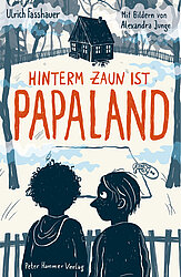 Hinterm Zaun ist Papaland